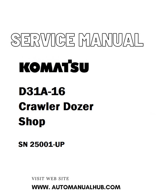 Komatsu D31A-16 Crawler Dozer Shop Service And Repair Manual SN 25001-UP - PDF