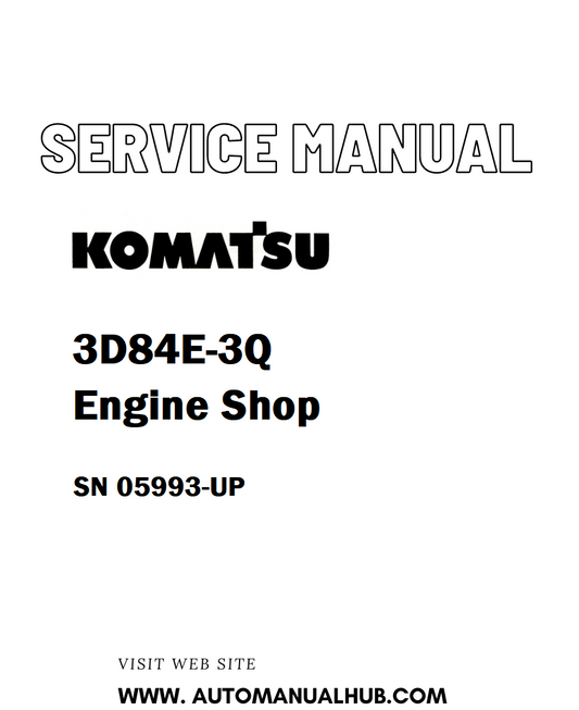 Komatsu 3D84E-3Q Engine Shop Service And Repair Manual SN 05993-UP - PDF