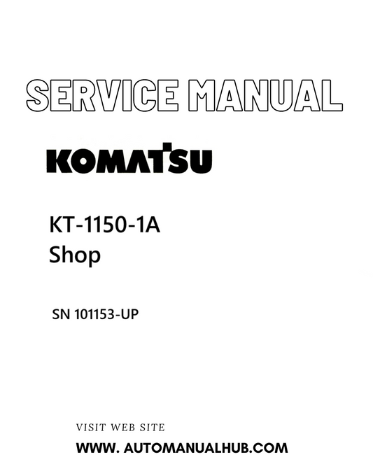 Komatsu KT-1150-1A Shop Service And Repair Manual SN 101153-UP - PDF