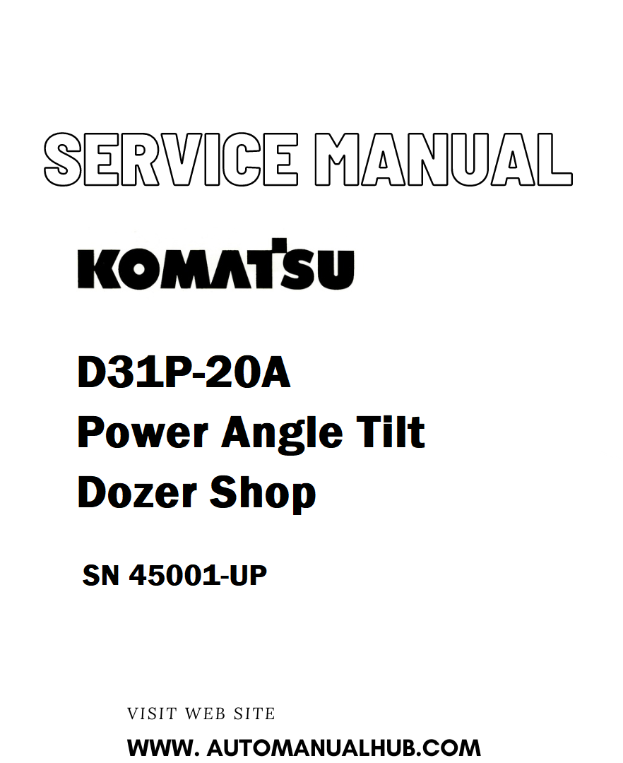 Komatsu D31P-20A Power Angle Tilt Dozer Shop Service And Repair Manual SN 45001-UP - PDF