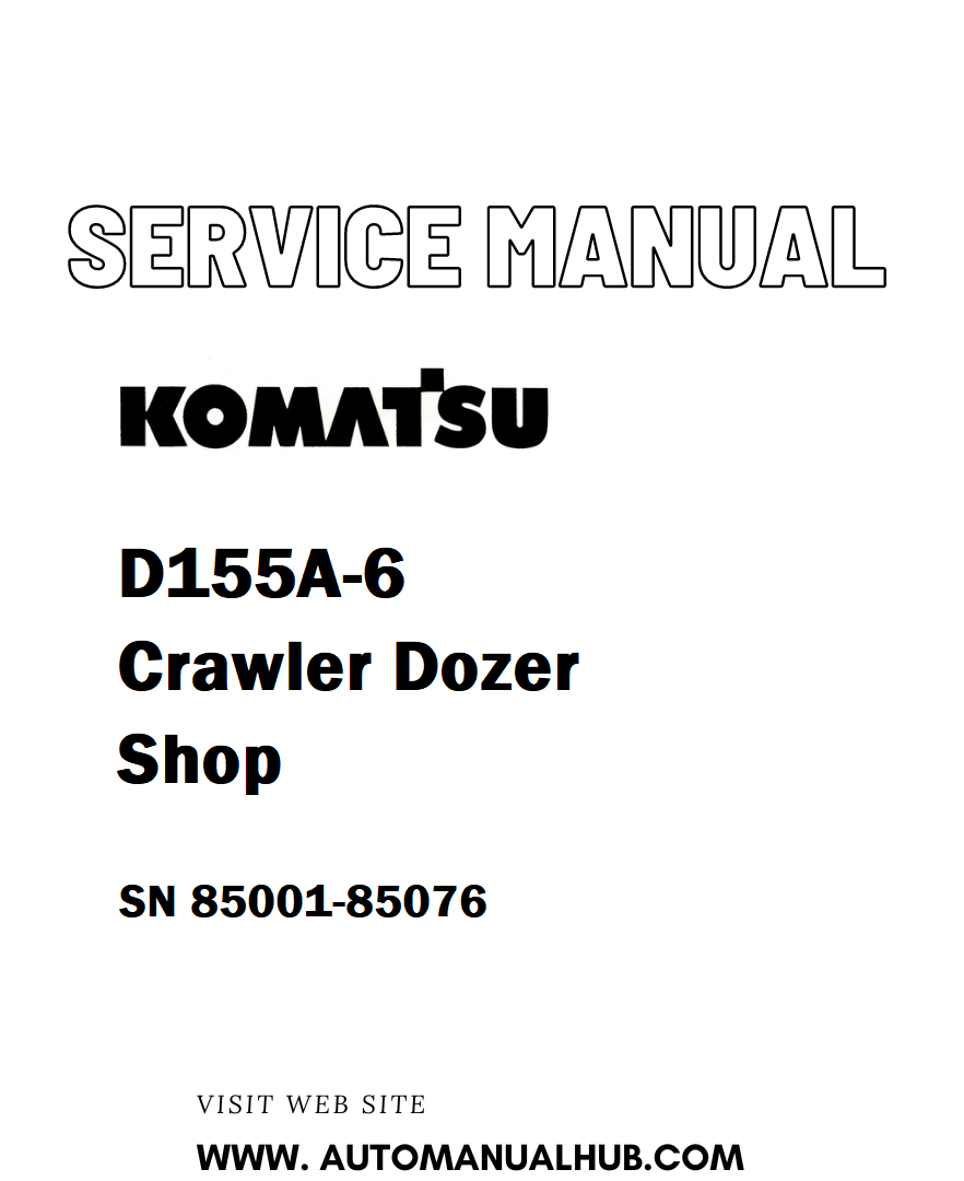 Komatsu D155A-6 Crawler Dozer Shop Service And Repair Manual SN 85001-85076 - PDF