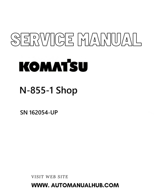 Komatsu N-855-1 Shop Service And Repair Manual SN 162054-UP - PDF