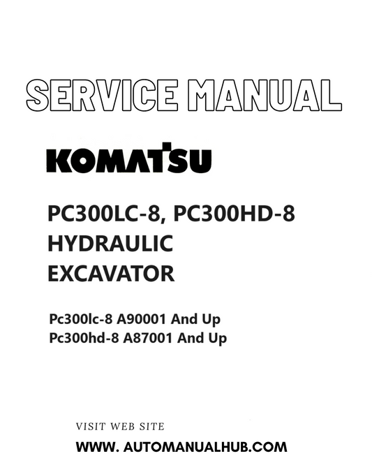 KOMATSU PC300LC-8, PC300HD-8 HYDRAULIC EXCAVATOR SERVICE AND REPAIR MANUAL PDF
