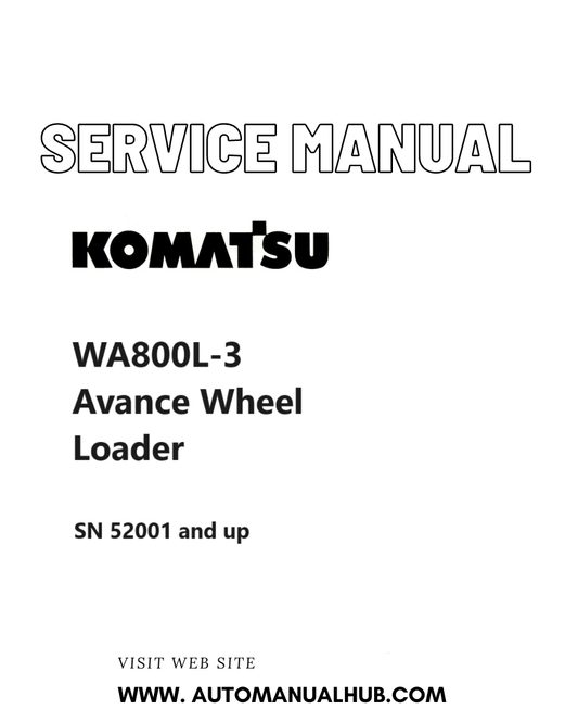 Komatsu WA800L-3 Avance Wheel Loader Service And Repair Manual SN 52001 and up PDF