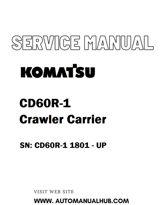 Komatsu CD60R-1 Crawler Carrier Service And Repair Manual SN: CD60R-1 1801 - UP - PDF