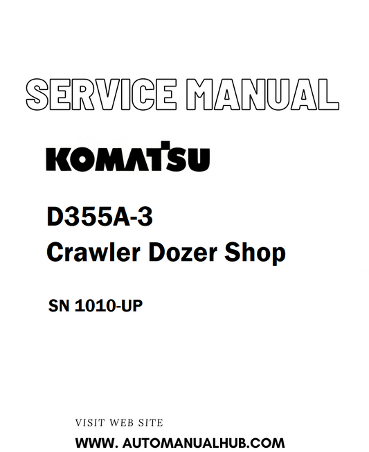 Komatsu D355A-3 Crawler Dozer Shop Service And Repair Manual SN 1010-UP - PDF
