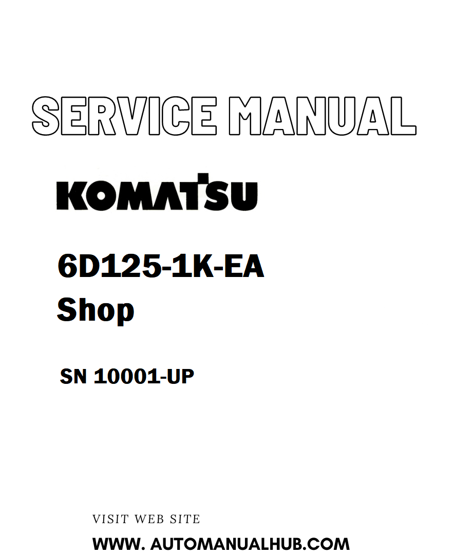 Komatsu 6D125-1K-EA Shop Service And Repair Manual SN 10001-UP - PDF