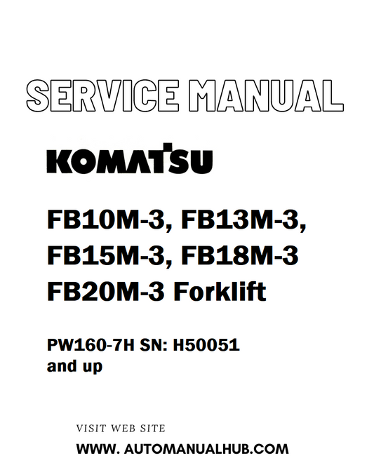 Komatsu FB10M-3, FB13M-3, FB15M-3, FB18M-3 FB20M-3 Forklift Service And Repair Manual - PDF