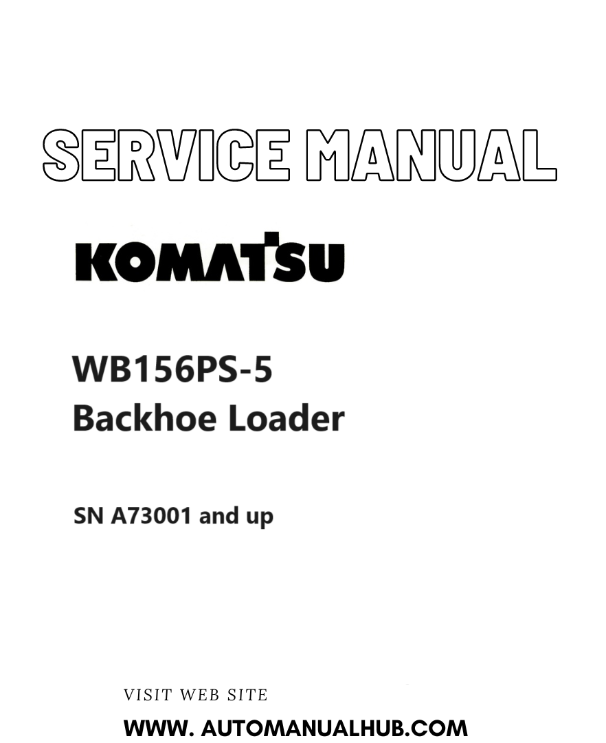 Komatsu WB156PS-5 Backhoe Loader Service And Repair Manual SN A73001 and up PDF