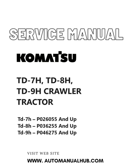 Komatsu TD-7H, TD-8H, TD-9H CRAWLER TRACTOR Service And Repair Manual SN CEBM003200 PDF