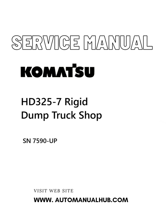Komatsu HD325-7 Rigid Dump Truck Shop Service And Repair Manual SN 7590-UP - PDF