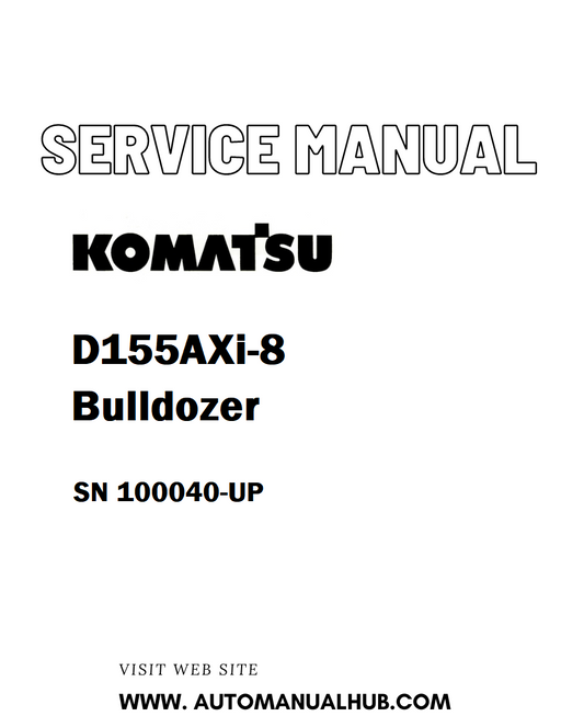 Komatsu D155AXi-8 Bulldozer Service And Repair Manual SN 100040-UP - PDF