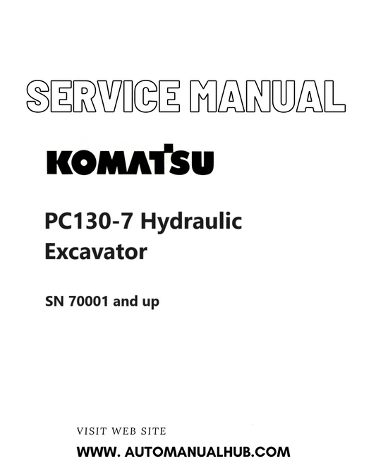 Komatsu PC130-7 Hydraulic Excavator Service And Repair Manual SN 70001 and up PDF