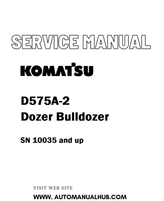 Komatsu D575A-2 Dozer Bulldozer Service And Repair Manual SN 10035 and up - PDF