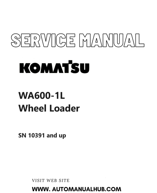 Komatsu WA600-1L Wheel Loader Service And Repair Manual SN 10391 and up PDF