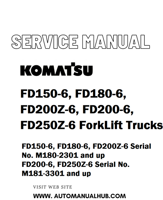 Komatsu FD150-6, FD180-6, FD200Z-6, FD200-6, FD250Z-6 ForkLift Trucks Service And Repair Manual - PDF