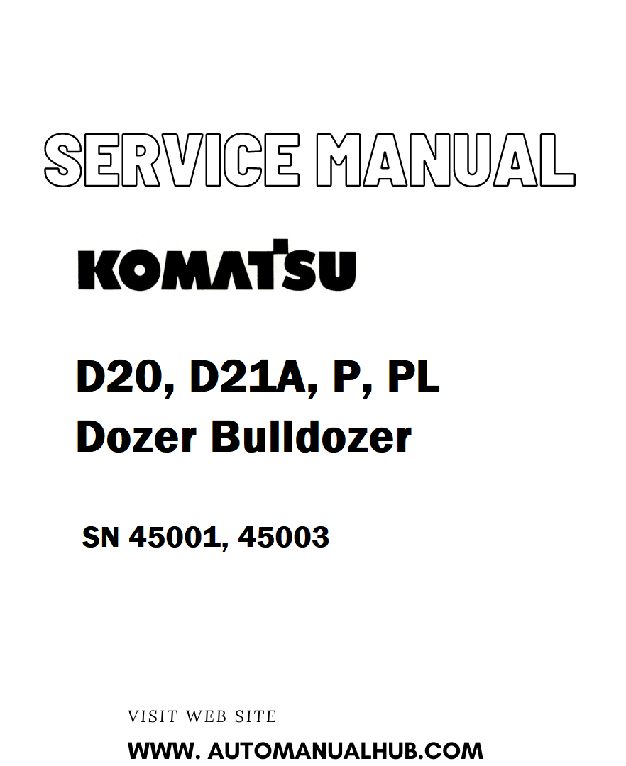 Komatsu D20, D21A, P, PL Dozer Bulldozer Service And Repair Manual SN 45001, 45003 - PDF