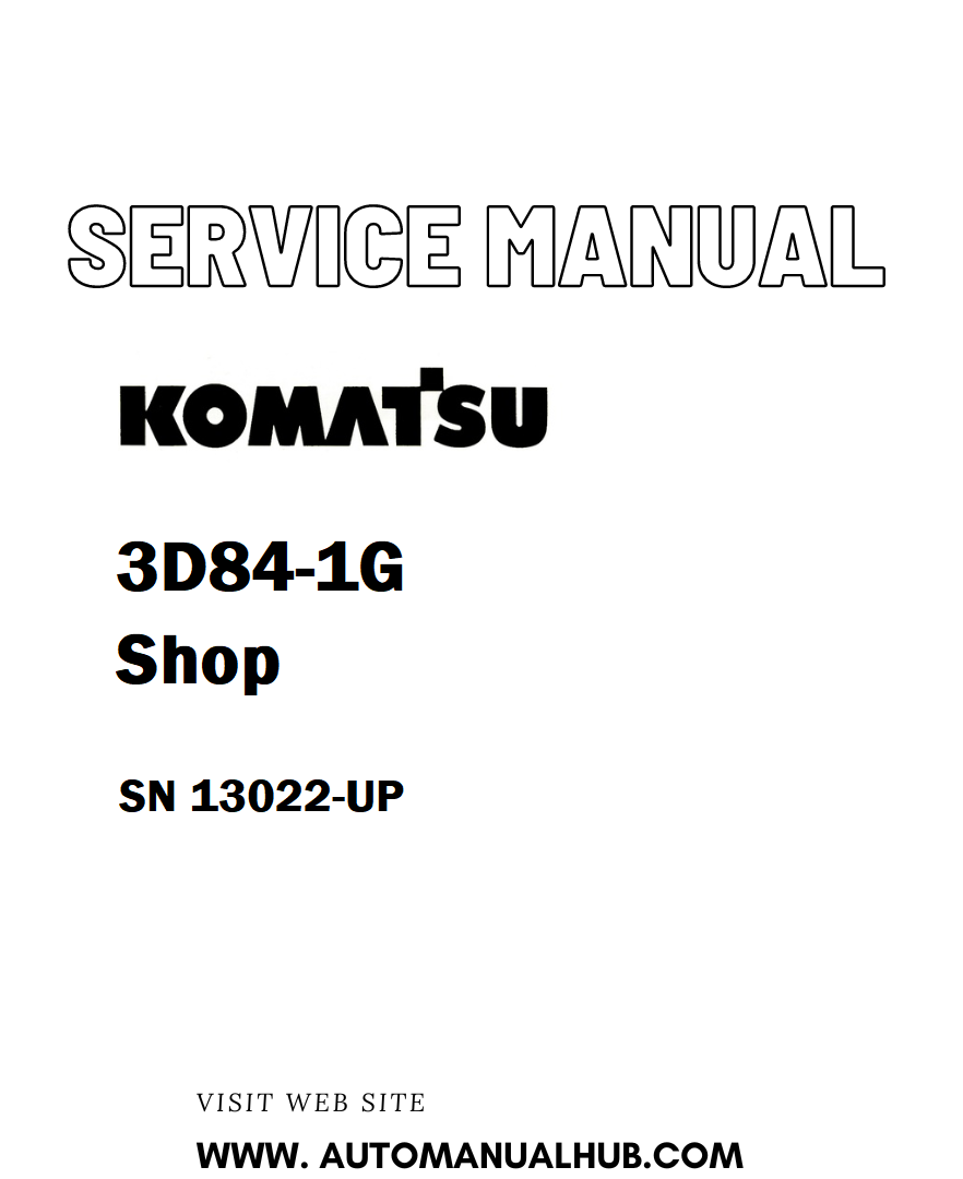 Komatsu 3D84-1G Shop Service And Repair Manual SN 13022-UP - PDF