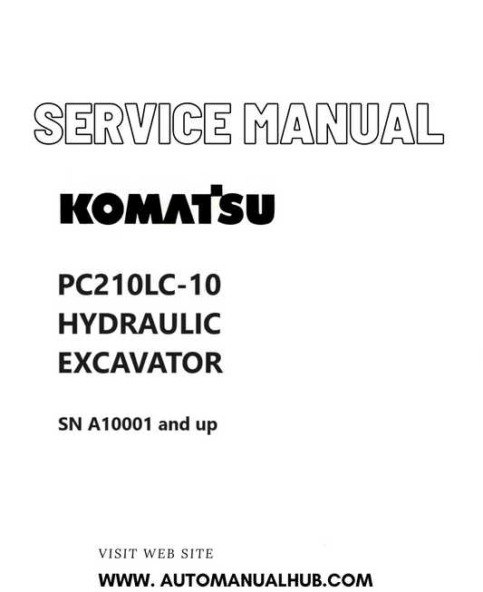 KOMATSU PC210LC-10 HYDRAULIC EXCAVATOR SERVICE AND REPAIR MANUAL SN A10001 and up PDF