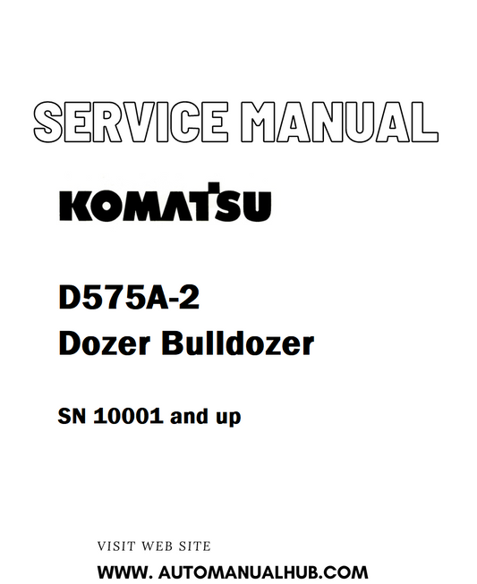 Komatsu D575A-2 Dozer Bulldozer Service And Repair Manual SN 10001 and up - PDF