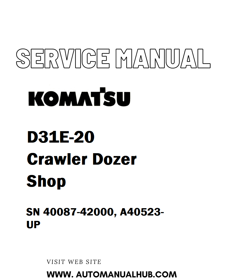 Komatsu D31E-20 Crawler Dozer Shop Service And Repair Manual SN 40087-42000, A40523-UP - PDF