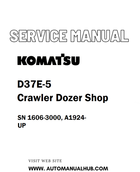 Komatsu D37E-5 Crawler Dozer Shop Service And Repair Manual SN 1606-3000, A1924-UP - PDF