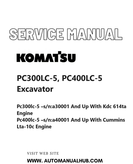 Komatsu PC300LC-5, PC400LC-5 Excavator Service And Repair Manual SN A30001 and up, A40000 and up PDF