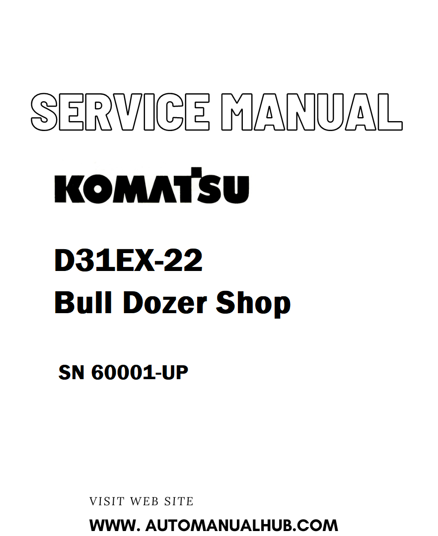 Komatsu D31EX-22 Bull Dozer Shop Service And Repair Manual SN 60001-UP - PDF