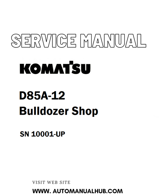 Komatsu D85A-12 Bulldozer Shop Service And Repair Manual SN 10001-UP - PDF