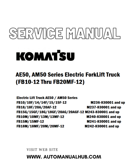 Komatsu AE50, AM50 Series Electric ForkLift Truck (FB10-12 Thru FB20MF-12) Service And Repair Manual - PDF
