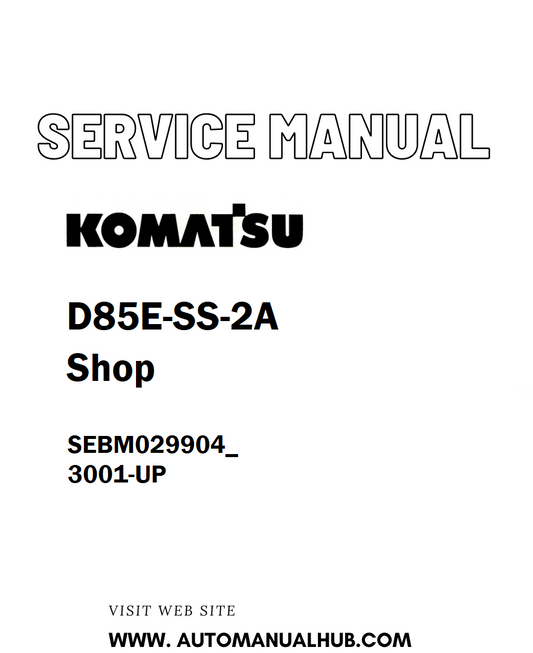 Komatsu D85E-SS-2A Shop Service And Repair Manual SEBM029904_3001-UP - PDF