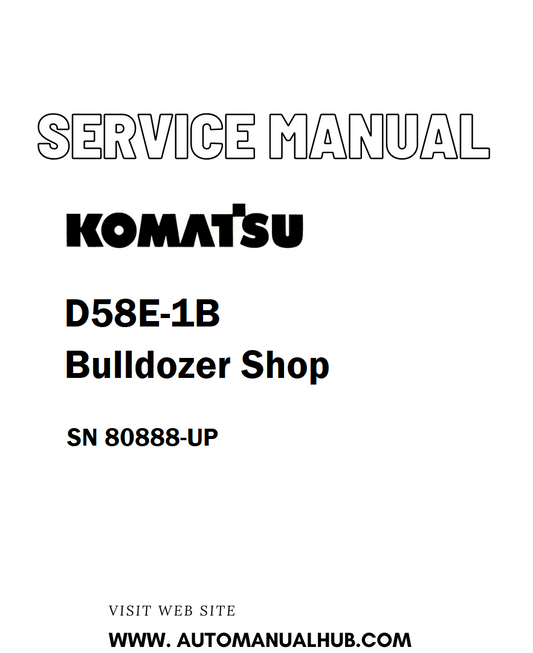 Komatsu D58E-1B Bulldozer Shop Service And Repair Manual SN 80888-UP - PDF