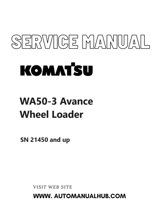 Komatsu WA50-3 Avance Wheel Loader Service And Repair Manual SN 21450 and up PDF
