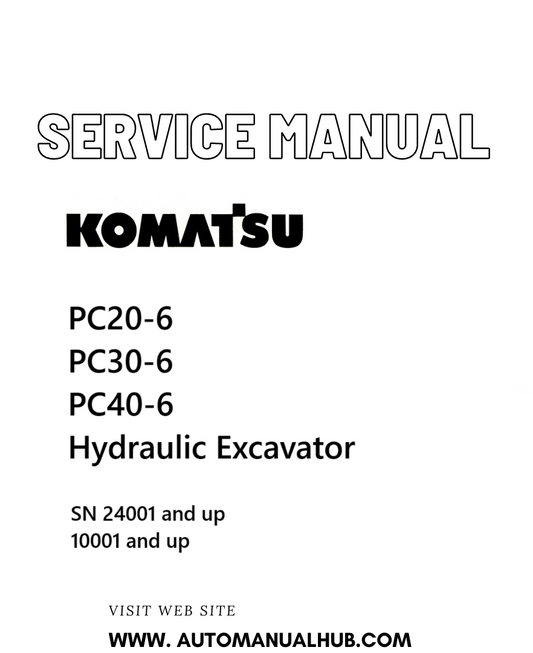 Komatsu PC20-6, PC30-6, PC40-6 Hydraulic Excavator Service And Repair Manual SN 24001 and up,10001 and up PDF