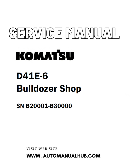 Komatsu D41E-6 Bulldozer Shop Service And Repair Manual SN B20001-B30000 - PDF