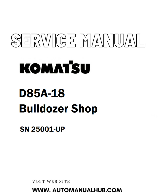 Komatsu D85A-18 Bulldozer Shop Service And Repair Manual SN 25001-UP - PDF