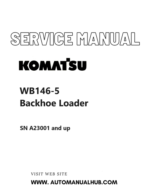 Komatsu WB146-5 Backhoe Loader Service And Repair Manual SN A23001 and up PDF