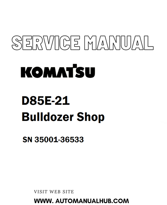 Komatsu D85E-21 Bulldozer Shop Service And Repair Manual SN 35001-36533 - PDF