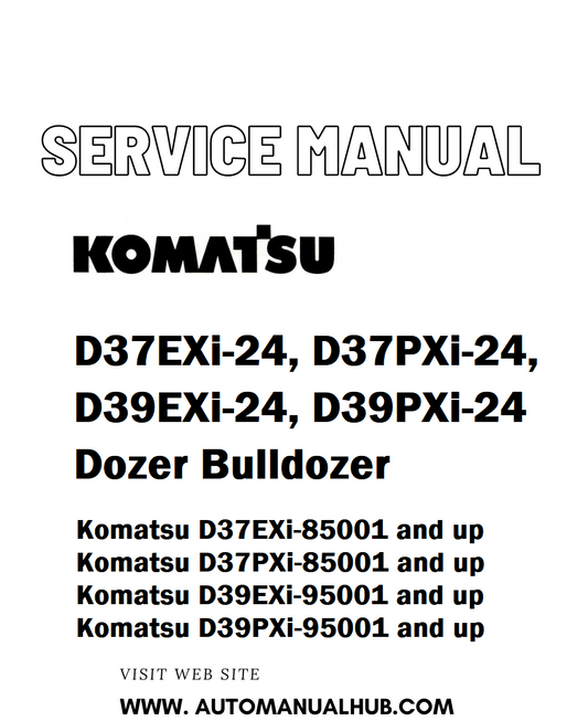 Komatsu D37EXi-24, D37PXi-24, D39EXi-24, D39PXi-24 Dozer Bulldozer Service And Repair Manual - PDF