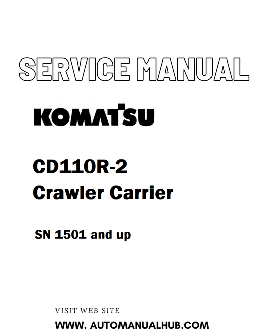 Komatsu CD110R-2 Crawler Carrier Service And Repair Manual SN 1501 and up - PDF