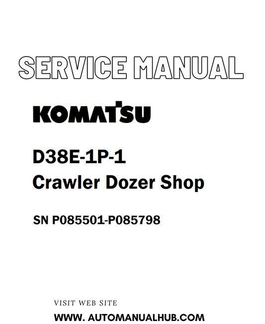 Komatsu D38E-1P-1 Crawler Dozer Shop Service And Repair Manual SN P085501-P085798 - PDF