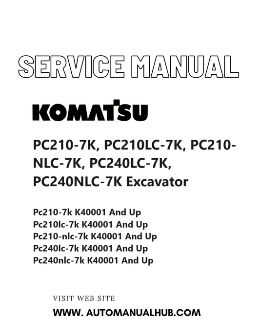 Komatsu PC210-7K, PC210LC-7K, PC210-NLC-7K, PC240LC-7K, PC240NLC-7K Excavator Service And Repair Manual SN K40001 and up PDF