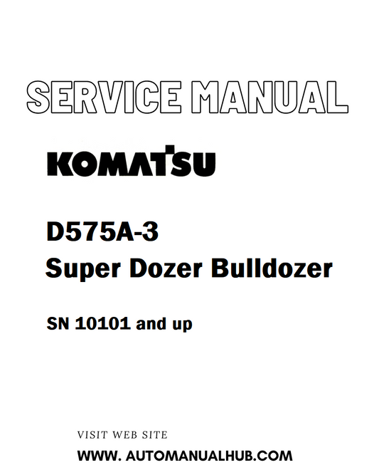 Komatsu D575A-3 Super Dozer Bulldozer Service And Repair Manual SN 10101 and up - PDF