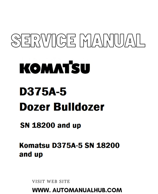Komatsu D375A-5 Dozer Bulldozer Service And Repair Manual SN 18200 and up - PDF