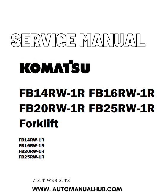 Komatsu FB14RW-1R FB16RW-1R FB20RW-1R FB25RW-1R Forklift Service And Repair Manual - PDF