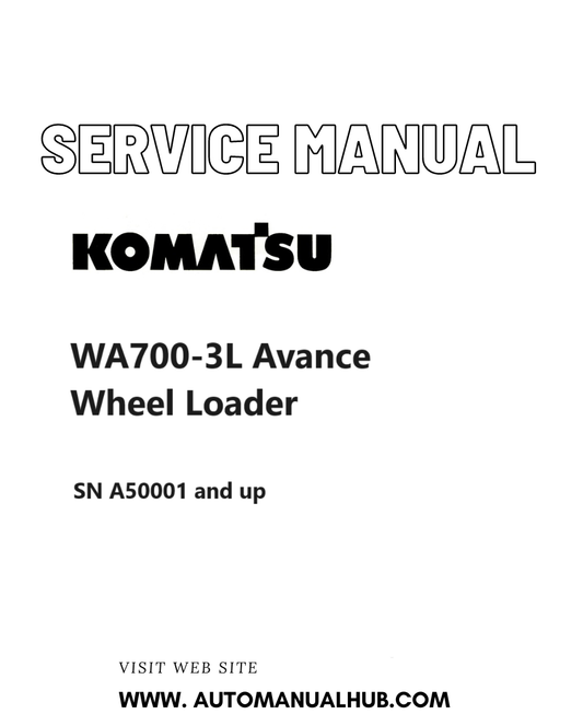 Komatsu WA700-3L Avance Wheel Loader Service And Repair Manual SN A50001 and up PDF