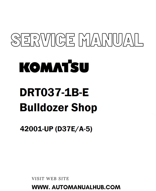 Komatsu DRT037-1B-E Bulldozer Shop Service And Repair Manual 42001-UP (D37E/A-5) - PDF