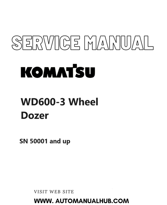 Komatsu WD600-3 Wheel Dozer Service And Repair Manual SN 50001 and up PDF