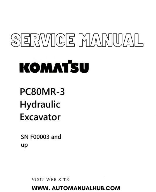 Komatsu PC80MR-3 Hydraulic Excavator Service And Repair Manual SN F00003 and up PDF