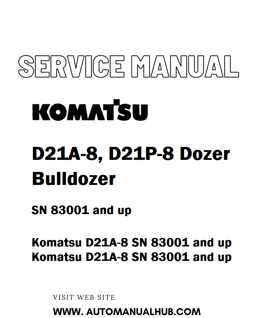 Komatsu D21A-8, D21P-8 Dozer Bulldozer Service And Repair Manual SN 83001 and up - PDF